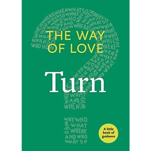The Way of Love: Turn: The Little Book of Guidance
