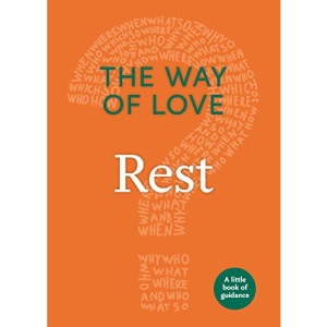 Way of Love: Rest: The Little Book of Guidance