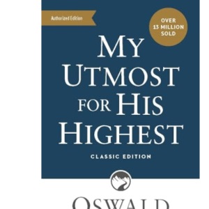 My Utmost for His Highest: Classic Language Mass Market Paperback (a Daily Devotional with 366 Bible-Based Readings) (Authorized Oswald Chambers Publications)