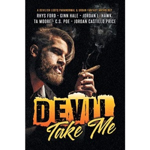 Devil Take Me: A Devilish LGBTQ Paranormal & Urban Fantasy Anthology