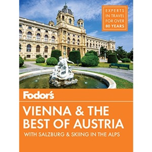 Fodor's Vienna and the Best of Austria: with Salzburg & Skiing in the Alps: 3 (Travel Guide)