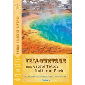 Compass American Guides: Yellowstone and Grand Teton National Parks (Full-color Travel Guide)