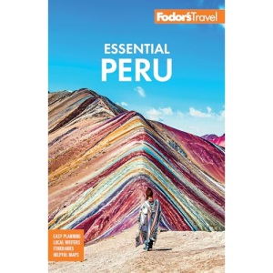 Fodor's Essential Peru: with Machu Picchu & the Inca Trail (Full-color Travel Guide)