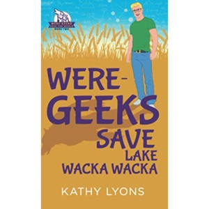 Were-Geeks Save Lake Wacka Wacka (Were-Geeks Save the World)