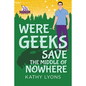 Were-Geeks Save the Middle of Nowhere (Were-Geeks Save the World)