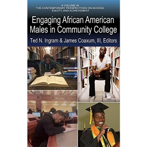Engaging African American Males in Community Colleges (Contemporary Perspectives on Access, Equity and Ac)