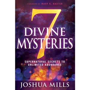 7 Divine Mysteries: Supernatural Secrets to Unlimited Abundance (Whitaker House Books and Resources)