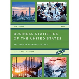 Business Statistics of the United States 2020: Patterns of Economic Change, 25th Edition (U.S. DataBook Series)