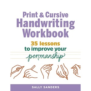 Print and Cursive Handwriting Workbook: 35 Lessons to Improve Your Penmanship