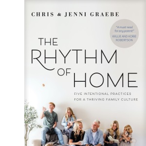 Rhythm Of Home, The: Five Intentional Practices for a Thriving Family Culture