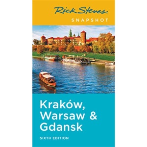 Rick Steves Snapshot Krakow, Warsaw & Gdansk (Sixth Edition)