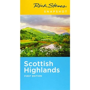 Rick Steves Snapshot Scottish Highlands (First Edition)