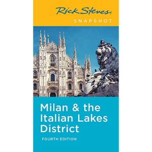 Rick Steves Snapshot Milan & the Italian Lakes District (Fourth Edition) (Rick Steves Travel Guide)