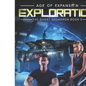 Exploration: Age of Expansion - A Kurtherian Gambit Series (The Ghost Squadron)