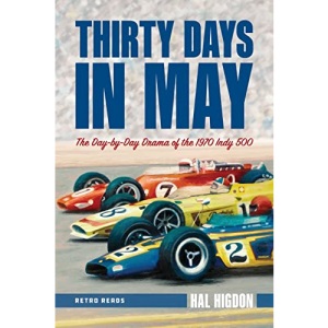 Thirty Days in May: The Day-by-Day Drama of the 1970 Indy 500 (Retro Reads)