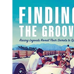 Finding the Groove: Racing Legends Reveal Their Secrets to Speed