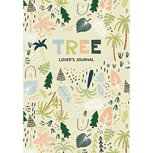 Tree Lover's Journal: A Cute Notebook of Roots, Leaves and Branches (Journal for Tree and Book Lovers)