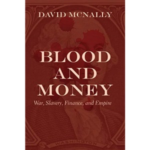 Blood and Money: War, Slavery, Finance, and Empire
