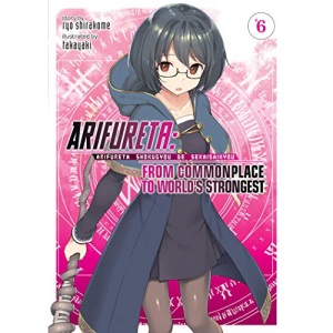 Arifureta: From Commonplace to World's Strongest (Light Novel) Vol. 6
