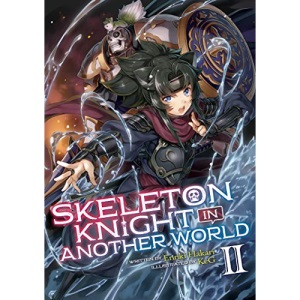 Skeleton Knight in Another World (Light Novel) Vol. 2