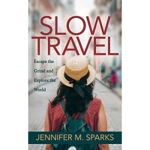Slow Travel: Escape the Grind and Explore the World