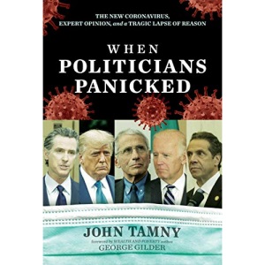 When Politicians Panicked: The New Coronavirus, Expert Opinion, and a Tragic Lapse of Reason