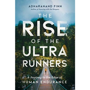 The Rise of the Ultra Runners: A Journey to the Edge of Human Endurance