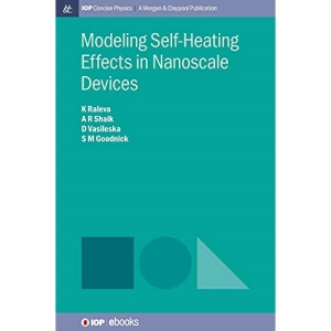 Modeling Self-Heating Effects in Nanoscale Devices (IOP Concise Physics)