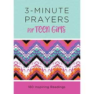 3-minute Prayers for Teen Girls: 180 Inspiring Readings