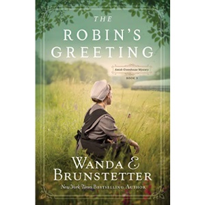 The Robin's Greeting, Volume 3: Amish Greenhouse Mystery #3