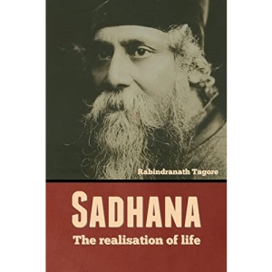 Sadhana: The realisation of life