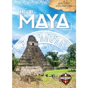 Ancient Maya (Ancient Civilizations)