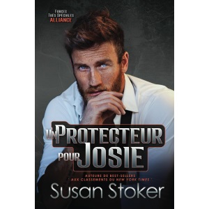 Un protecteur pour Josie: 3 (Forces Très Spéciales : Alliance)