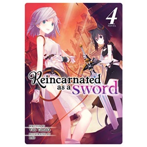 Reincarnated as a Sword (Light Novel) Vol. 4