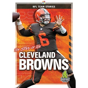 The Story of the Cleveland Browns (NFL Team Stories)