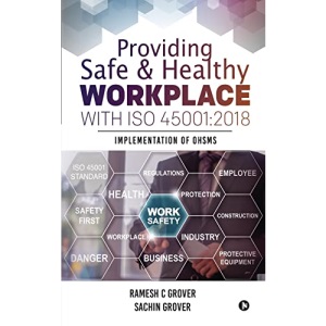 Providing Safe & Healthy Workplace with ISO 45001:2018: Implementation of OHSMS