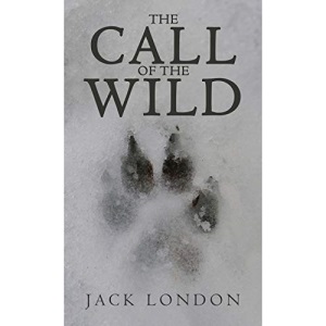 The Call of the Wild: The Original 1903 Edition