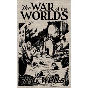 The War of the Worlds: The Original Illustrated 1898 Edition