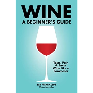 Wine: A Beginner's Guide
