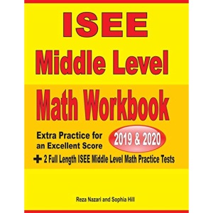 ISEE Middle Level Math Workbook 2019 & 2020: Extra Practice for an Excellent Score + 2 Full Length ISEE Middle Level Math Practice Tests