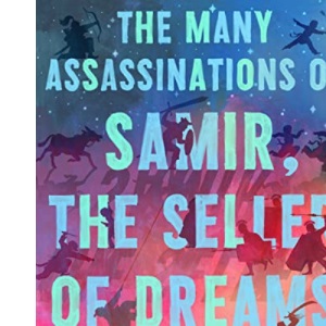 The Many Assassinations of Samir, the Seller of Dreams