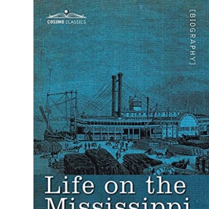 Life on the Mississippi: Originally Illustrated