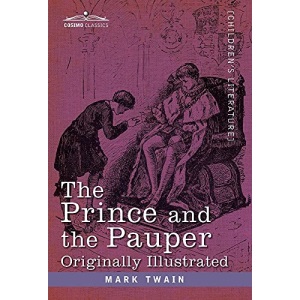 Prince and the Pauper: A Tale for Young People of All Ages