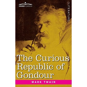 The Curious Republic of Gondour: and Other Whimsical Sketches