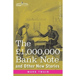 The £1,000,000 Bank Note and Other New Stories
