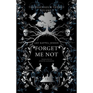 Forget Me Not (The Rosenholm Trilogy)