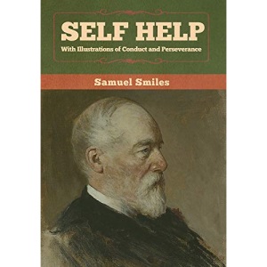 Self Help with Illustrations of Conduct and Perseverance