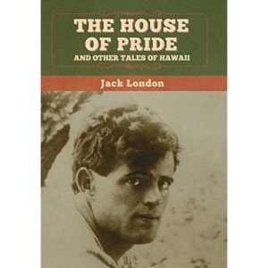 The House of Pride, and Other Tales of Hawaii