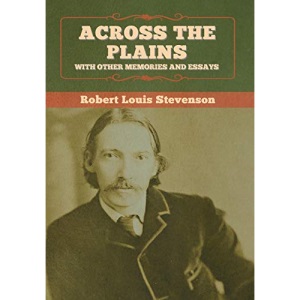 Across the Plains, with Other Memories and Essays