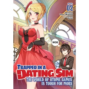 Trapped in a Dating Sim: The World of Otome Games Is Tough for Mobs (Light Novel) Vol. 2 (Trapped in a Dating Sim: The World of Otome Games Is Tough for Mobs (Light Novel), 1)